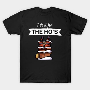 I do it for the hos T-Shirt
